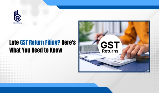 Late GST Return Filing? Here’s What You Need to Know