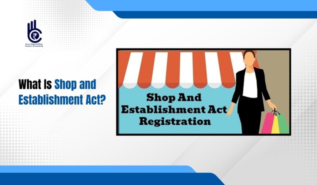 What Is Shop and Establishment Act?
