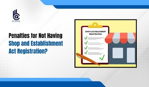 Know the penalties, legal risks, and business problems you may face without Shop and Establishment Act Registration in India for your business.