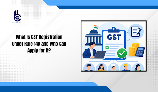 GST registration under Rule 14A